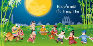 Chương trình khuyến mãi: Giảm giá dịp Tết Trung thu